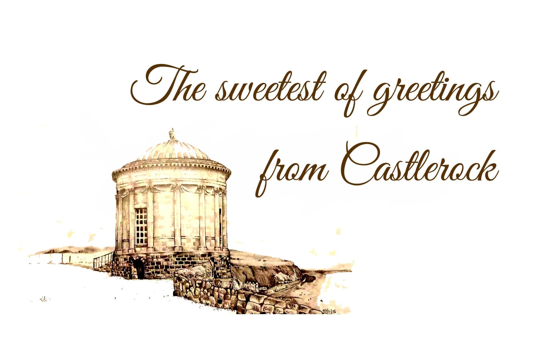 Sweetest of Greetings from Castlerock